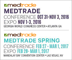 MEDTRADE CONFERENCE OCT 31-NOV 3, 2016 EXPO NOV 1-3, 2016 MEDTRADE SPRING CONFERENCE FEB 27-MAR 1,2017 EXPO FEB 28-MAR 1, 2017