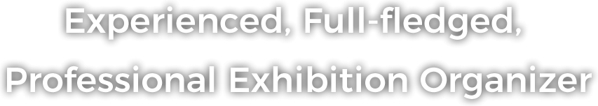 Experienced, Full-fledged, Professional Exhibition Organizer